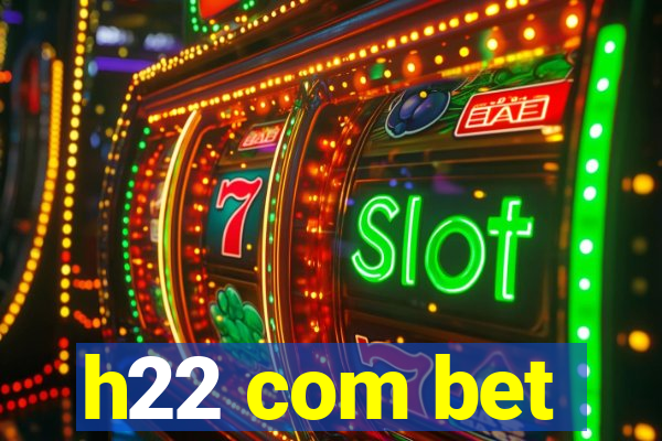 h22 com bet